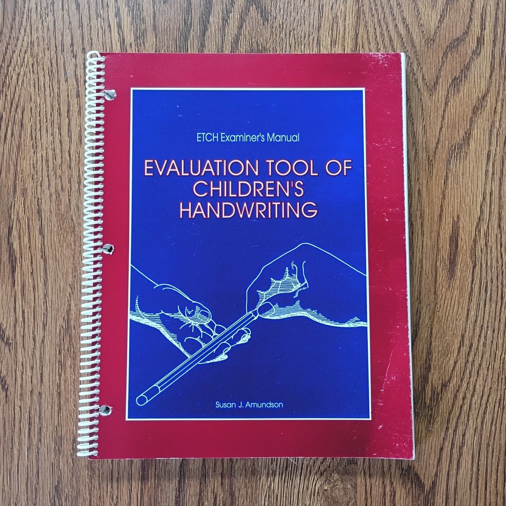 Evaluation Tool of Children's Handwriting ETCH Examiner's Manual, Susan Amundson
